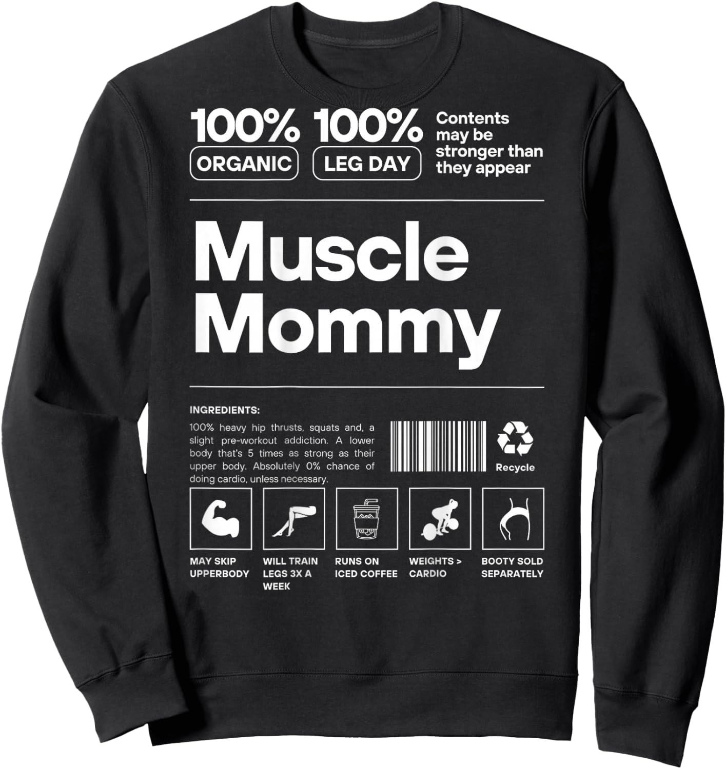 Muscle Mommy Ingredients - 100% Leg Day GymFit Design On Back Sweatshirt - Sweatshirt | Black