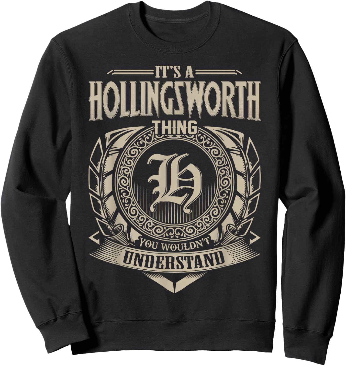 It's A HOLLINGSWORTH Thing You Wouldn't Understand Vintage Sweatshirt - Sweatshirt | Black
