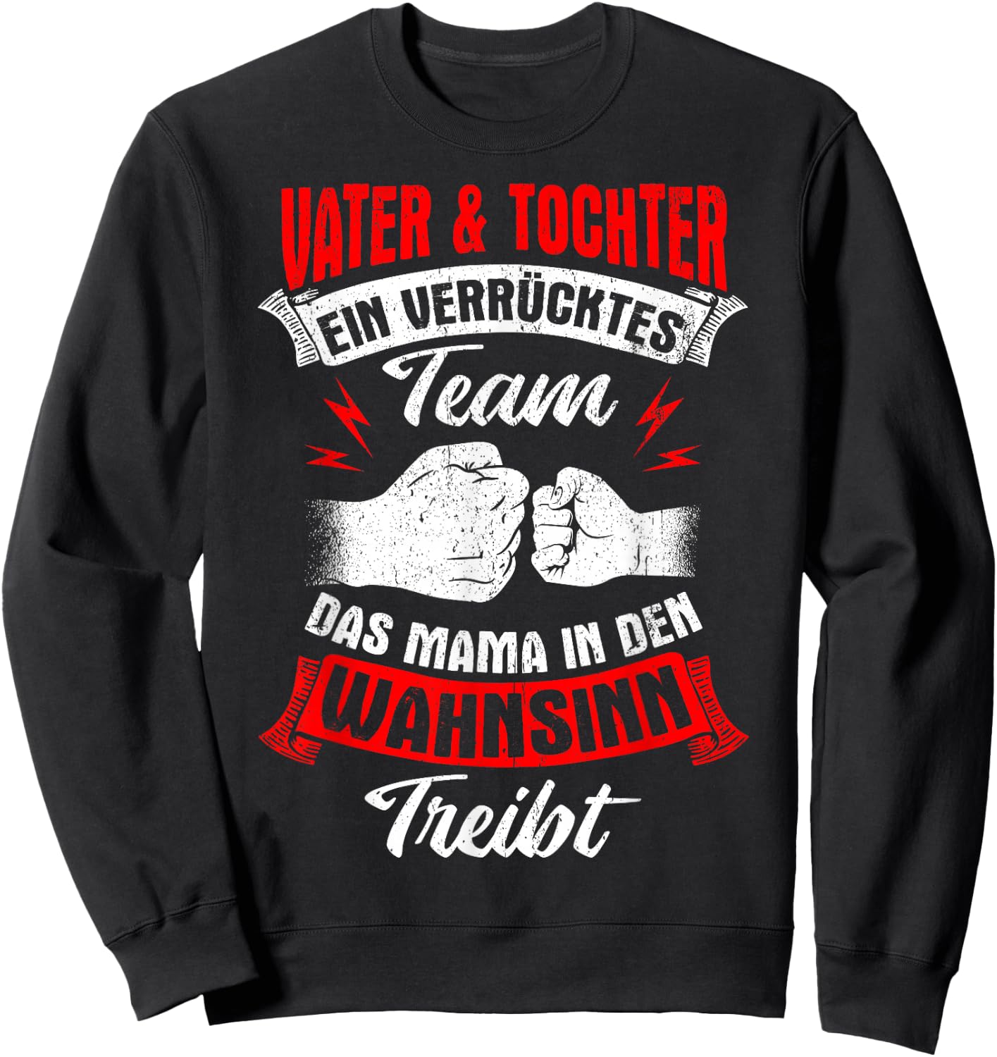 Vater & Tochter Ein Verrücktes Team Mama Wahnsinn Treibt Sweatshirt - Sweatshirt | Black