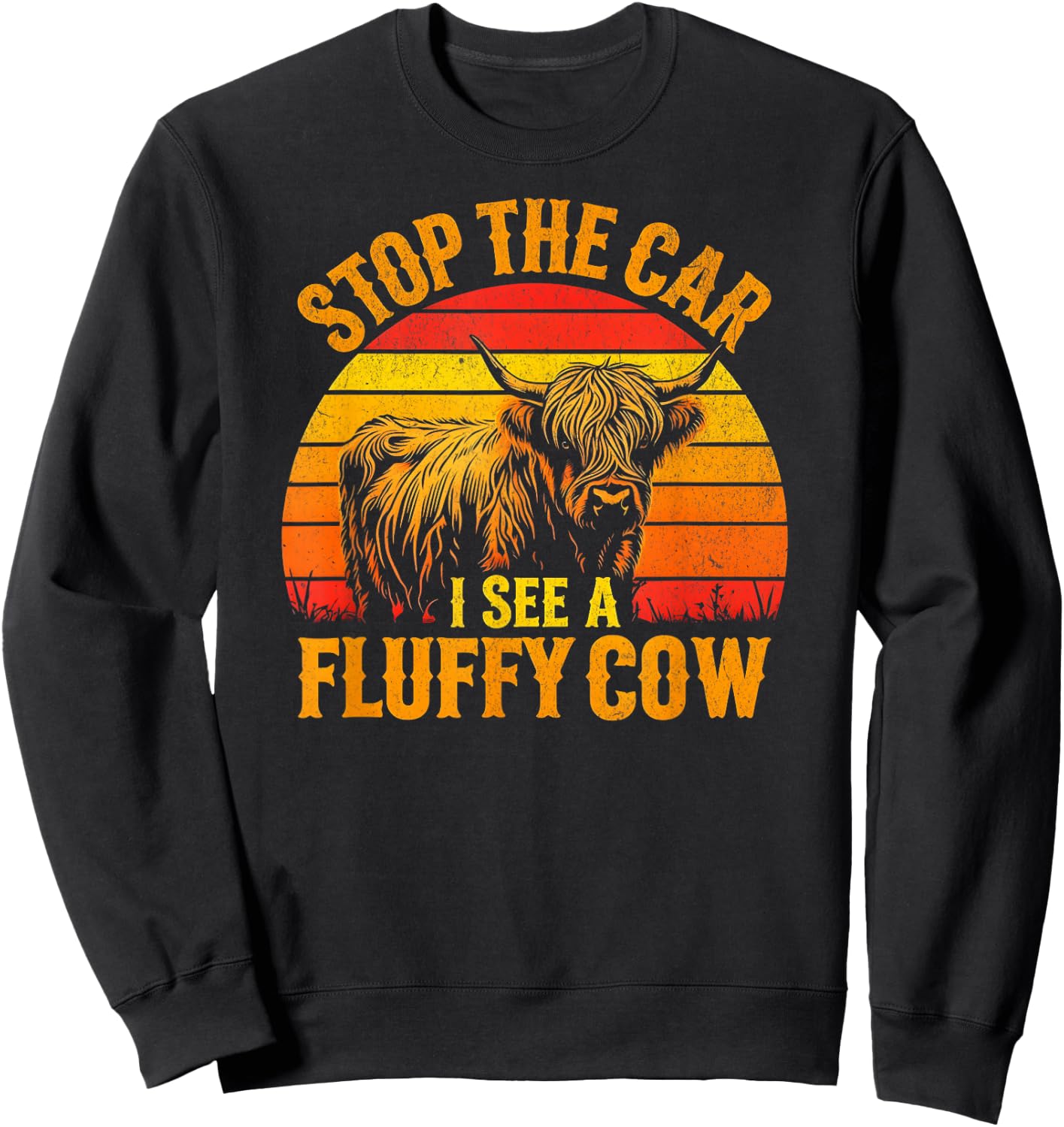 Stop The Car I See A Fluffy Cow Highland Cow Lover Funny Sweatshirt - Sweatshirt | Black