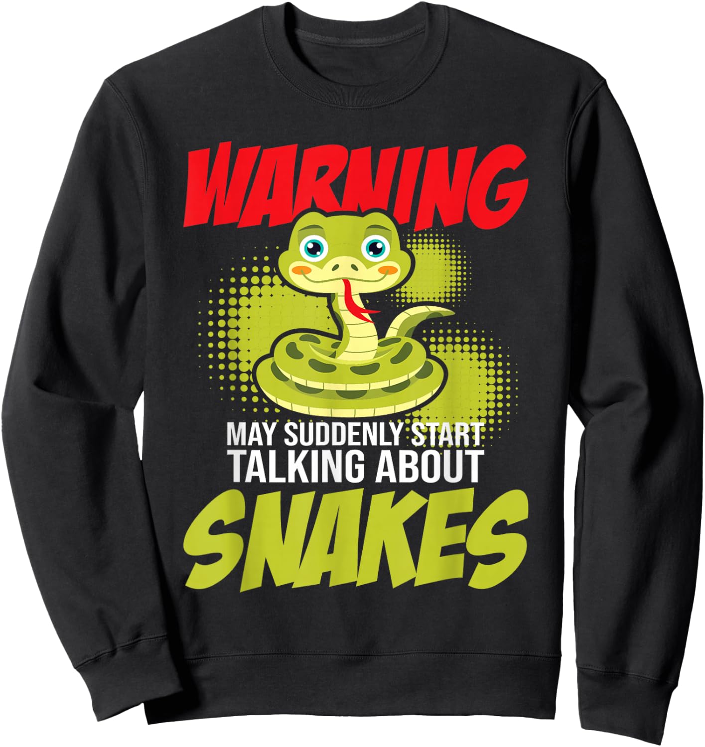 I May Start Talking About Snakes - Snake Lover Zoo Zookeeper Sweatshirt - Sweatshirt | Black