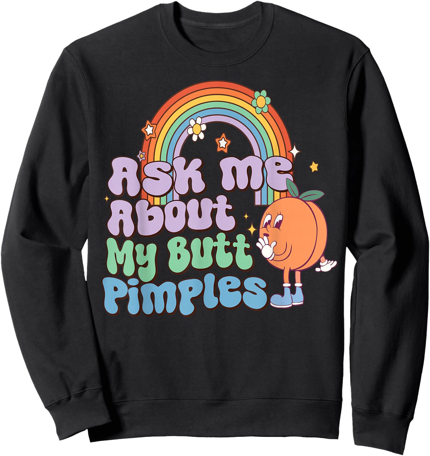 Ask Me About My Butt Pimples adult vulgar Inappropriate Sweatshirt - Sweatshirt | Black