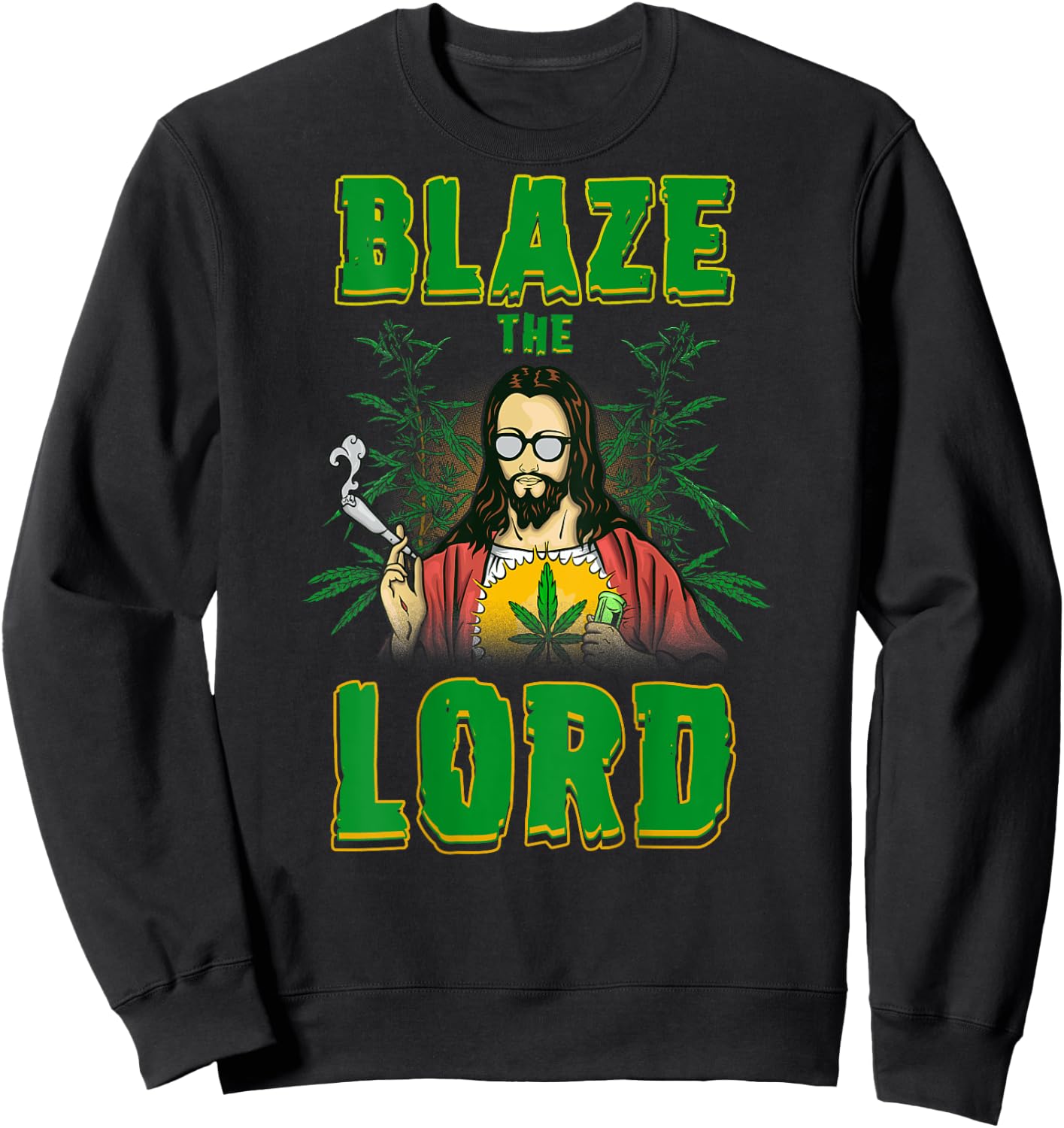 CBD Cannabis Jesus Shirt Blaze The Lord Funny AF 420 Weed Sweatshirt - Sweatshirt | Black