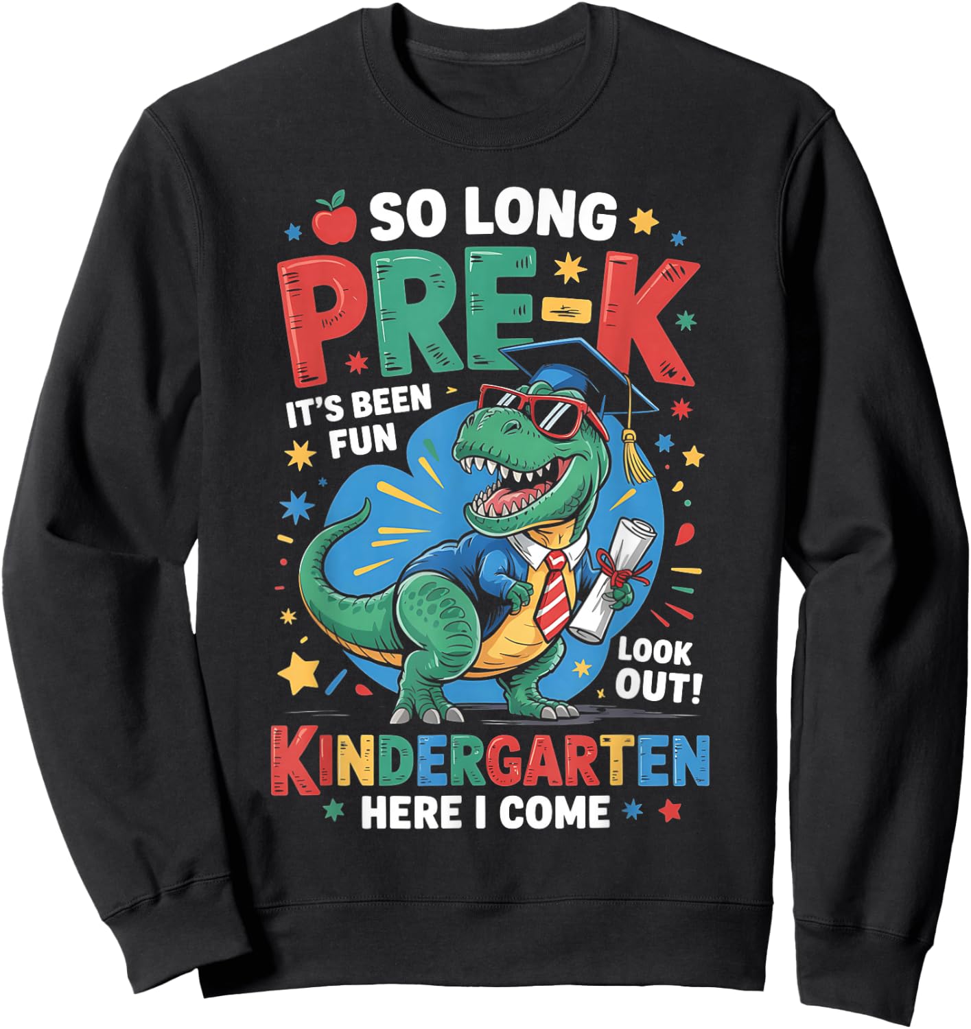 So Long Pre-K Kindergarten Here I Come Dinosaur Graduation Sweatshirt - Sweatshirt | Black