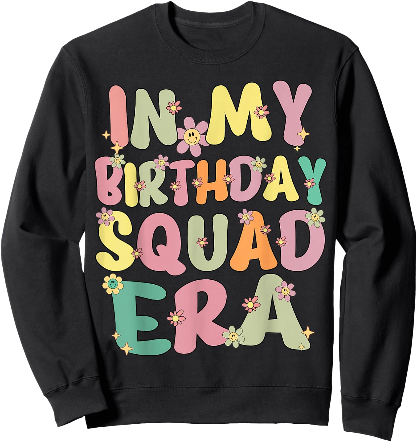 In My Birthday Squad Era Retro Groovy Birthday Squad Party Sweatshirt - Sweatshirt | Black