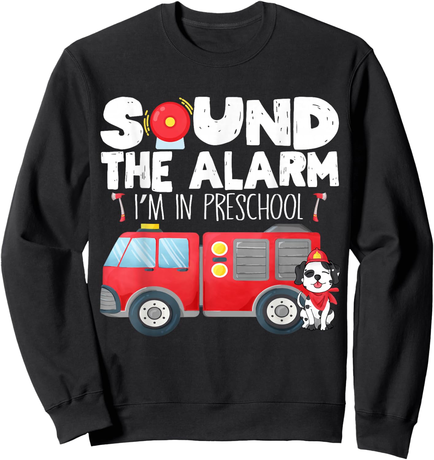 I'm Ready for Preschool First Day of Preschool Firefighter Sweatshirt - Sweatshirt | Black