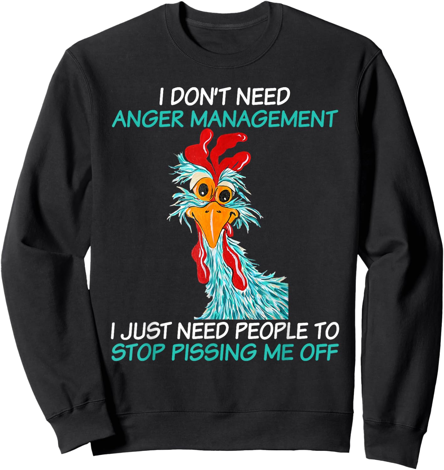 I don't need to manage anger I just need people to stop Sweatshirt - Sweatshirt | Black