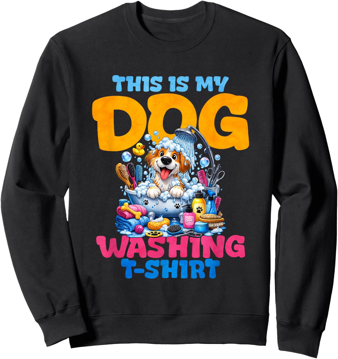 This is My Dog Washing Sweatshirt - Sweatshirt | Black