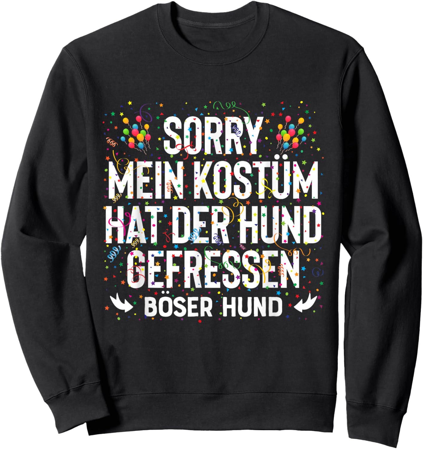 Carnival Costume Mein Kostüm Hat Der Hund Gefressen Sweatshirt - Sweatshirt | Black