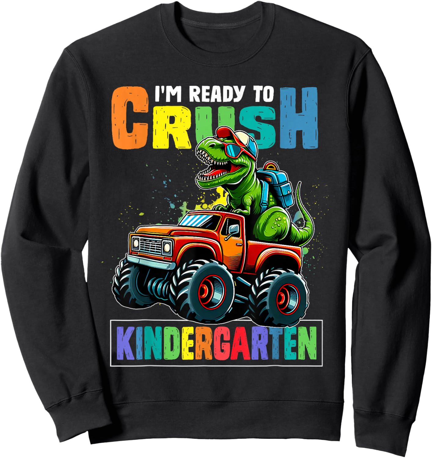 I'm Ready To Crush Kindergarten First Day Of School Boys Sweatshirt - Sweatshirt | Black