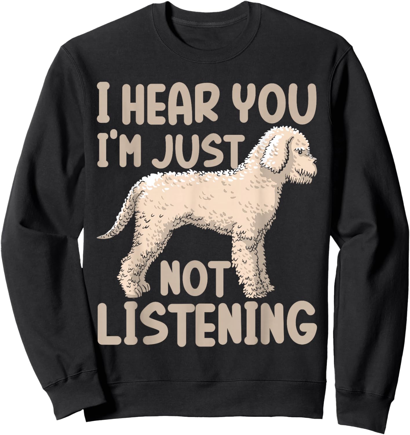 Poodle Owner Poodle Lover I Hear You I'm Just Not Listening Sweatshirt - Sweatshirt | Black