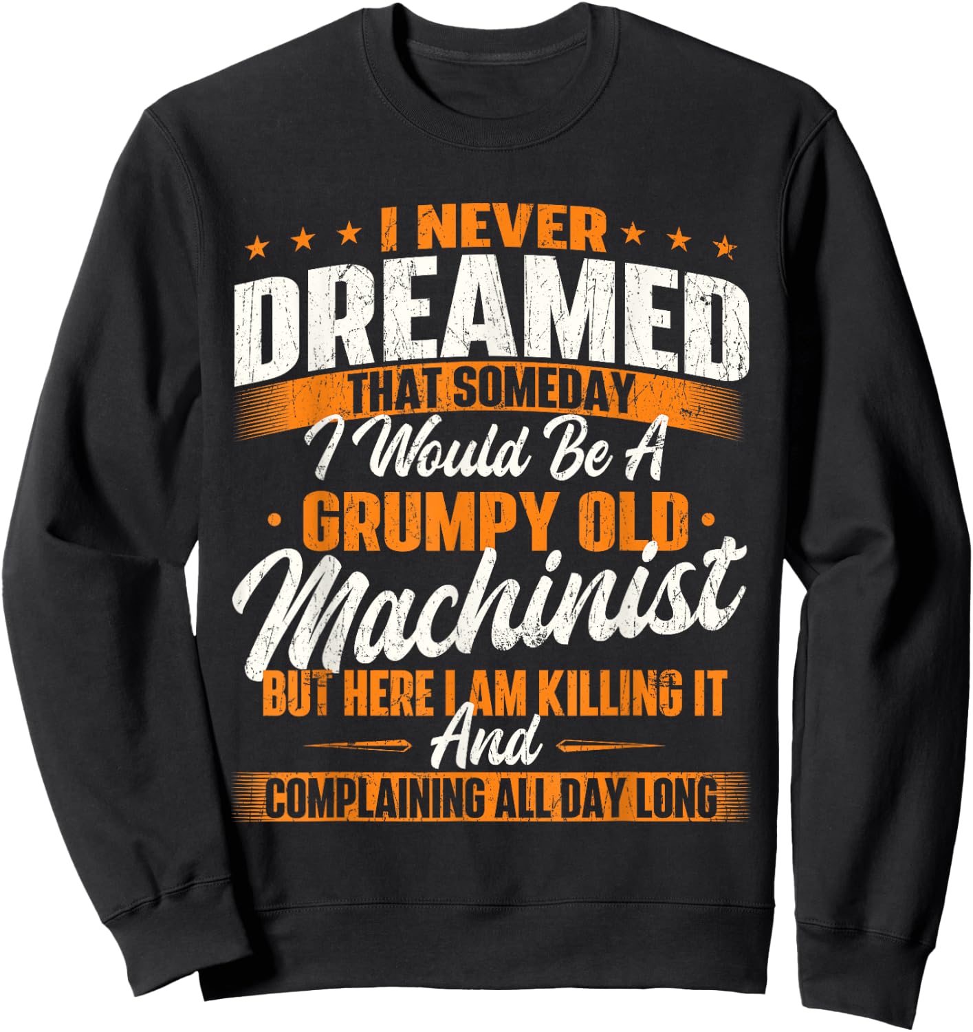 Grumpy Old Machinist - CNC Machine Operator Metal Working Sweatshirt - Sweatshirt | Black