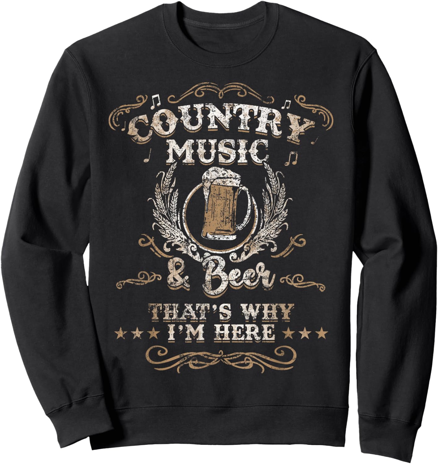 Vintage Country Music and Beer That's Why I'm Here Legends Small Sweatshirt - Sweatshirt | Black