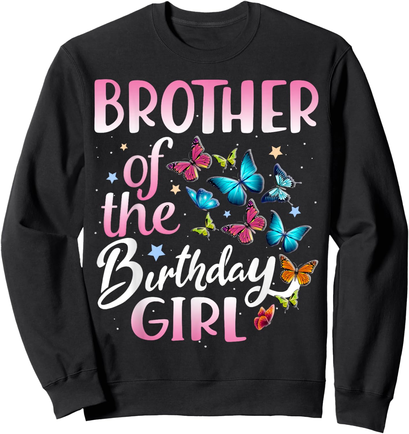 Brother of The Birthday Girl Butterfly Party Matching Family Sweatshirt - Sweatshirt | Black