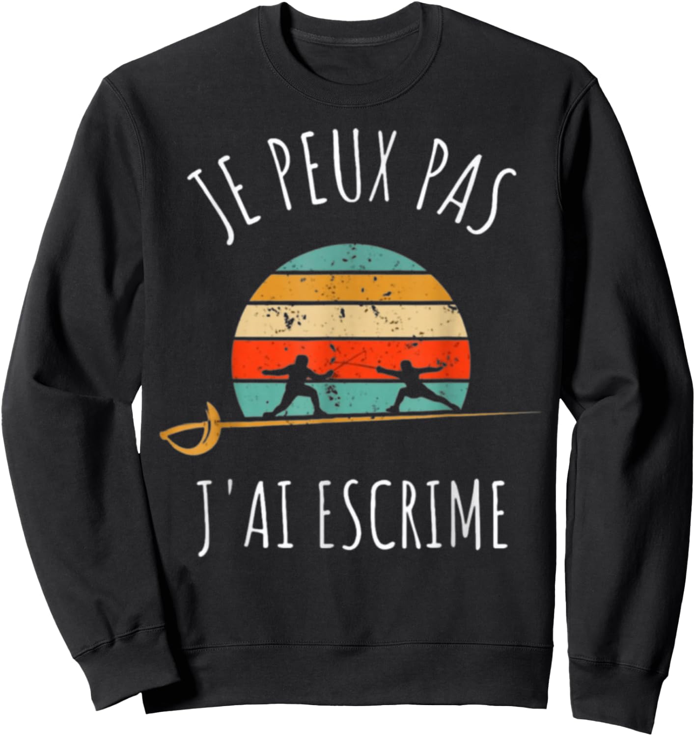 Fencing Game I Can Not I Have Fencing , Black, S Sweatshirt - Sweatshirt | Black