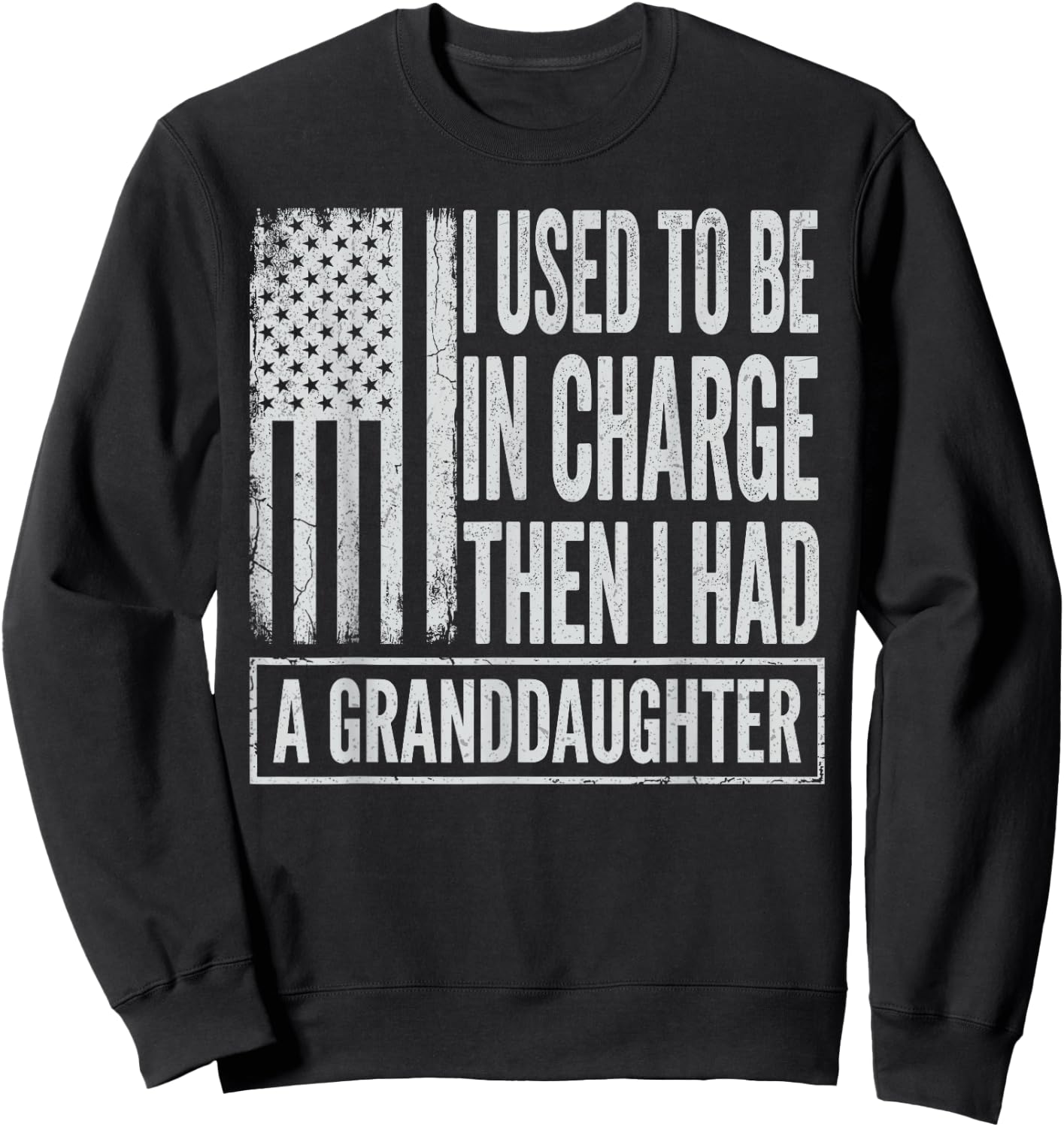 Moi Used to be in Charge Then i had a Granddaughter Sweatshirt - Sweatshirt | Black