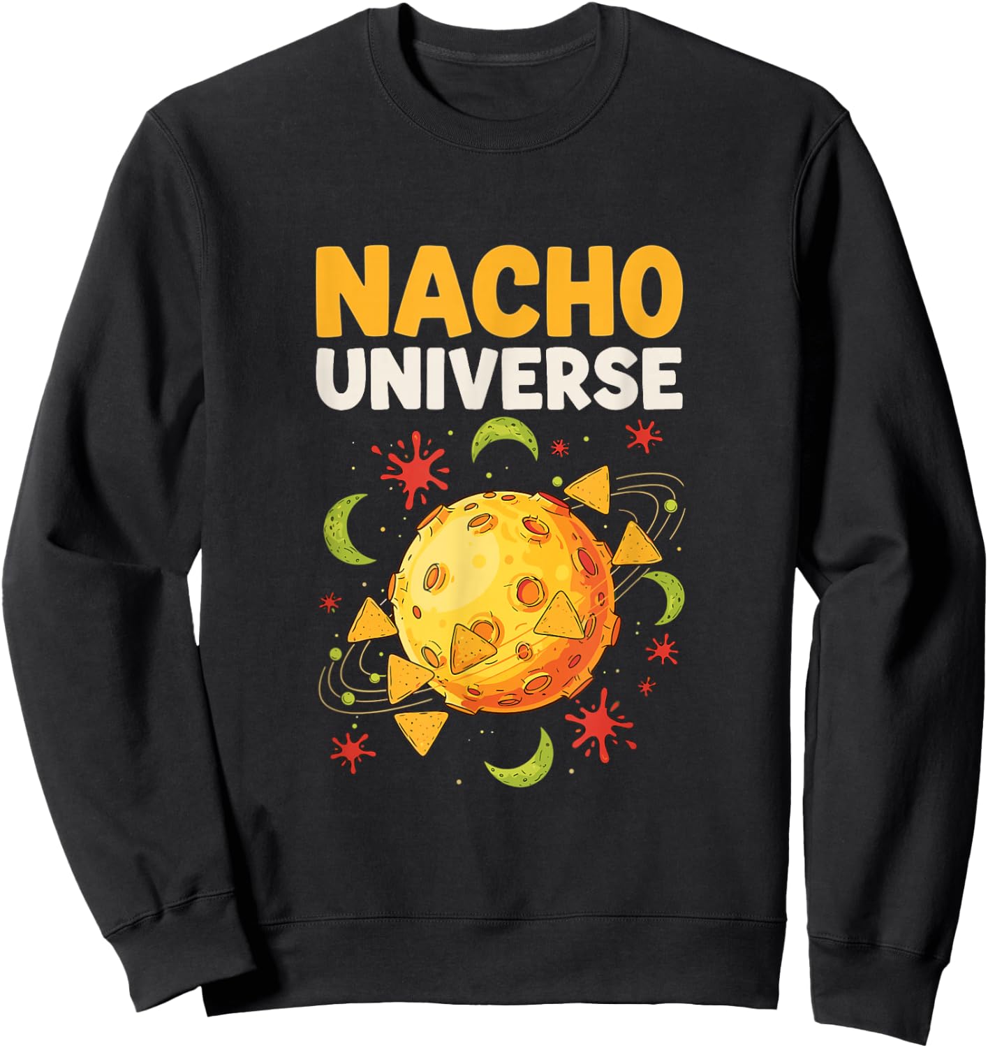 Nacho Universe Funny Space Snack Galaxy Humor Sweatshirt - Sweatshirt | Black
