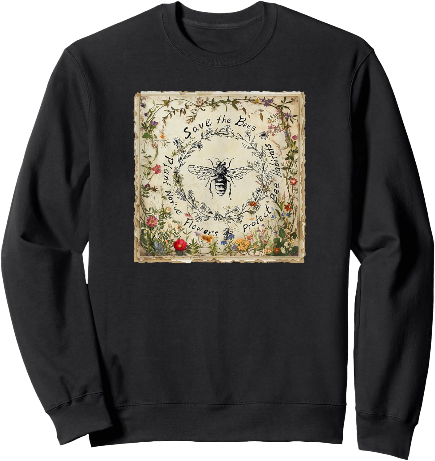 Save The Bees Plant Native Flowers Protect Bee Habitats Sweatshirt - Sweatshirt | Black