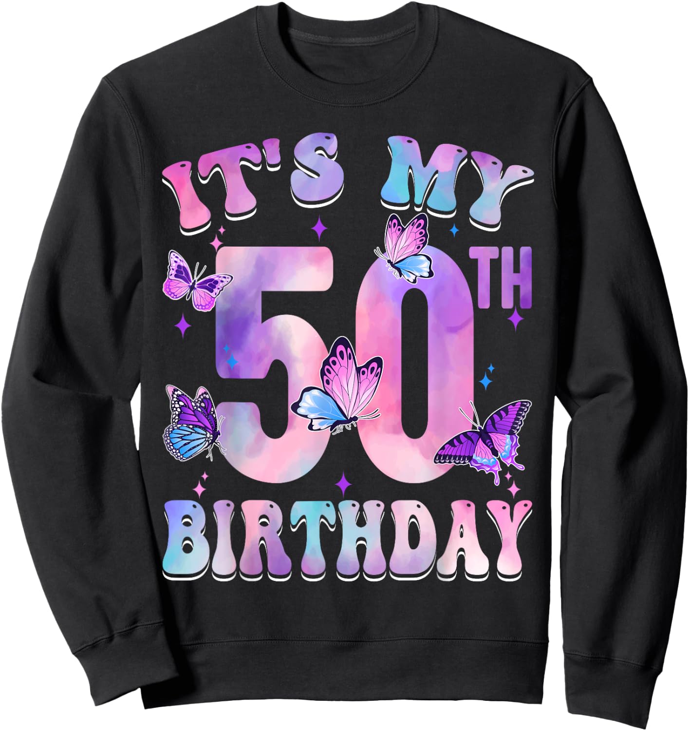 It's My 50th Birthday Butterfly Theme 50 Year Old Party Girl Sweatshirt - Sweatshirt | Black