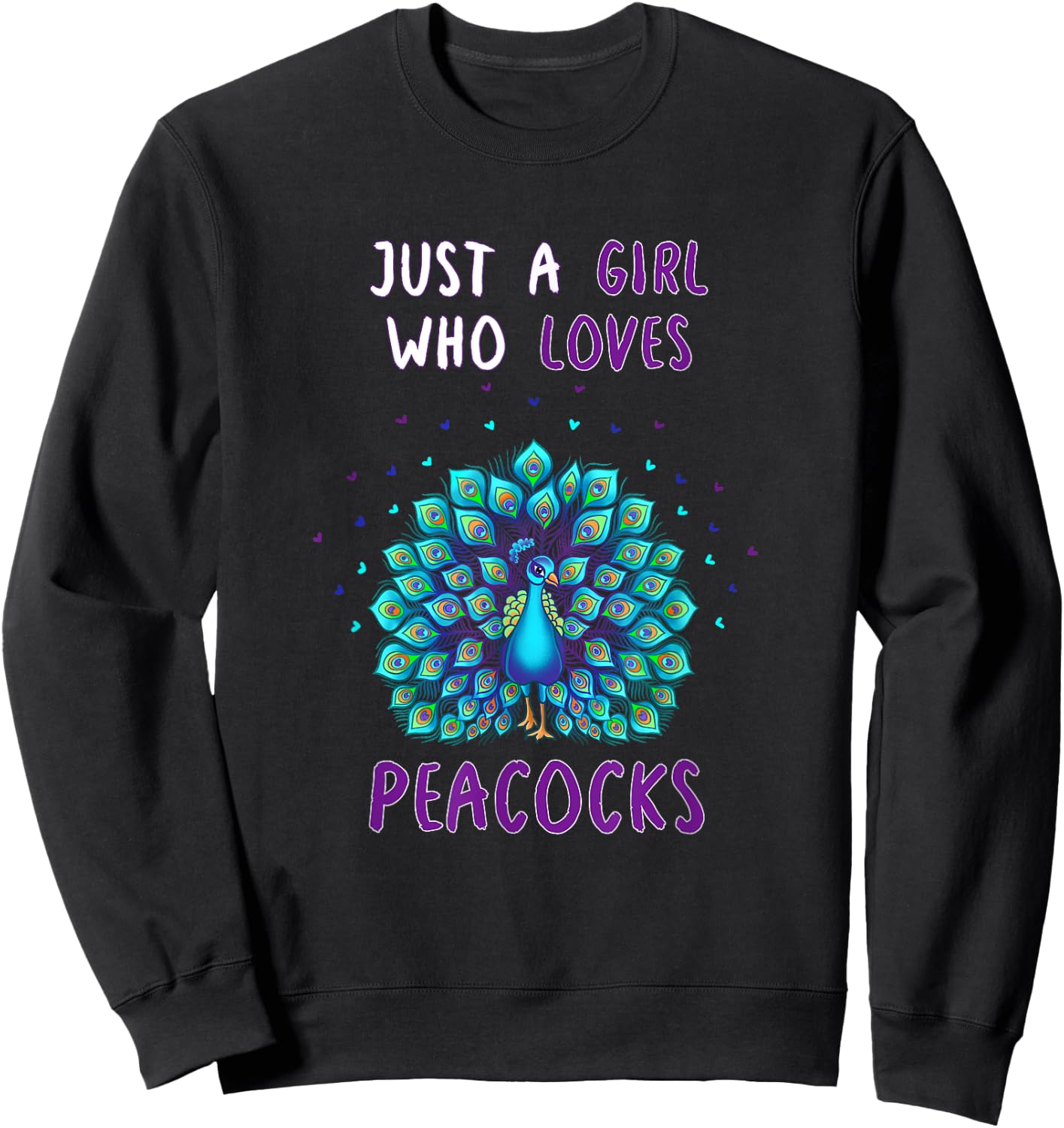 Just A Girl Who Loves Peacocks Funny Peacock Lover Quote Sweatshirt - Sweatshirt | Black