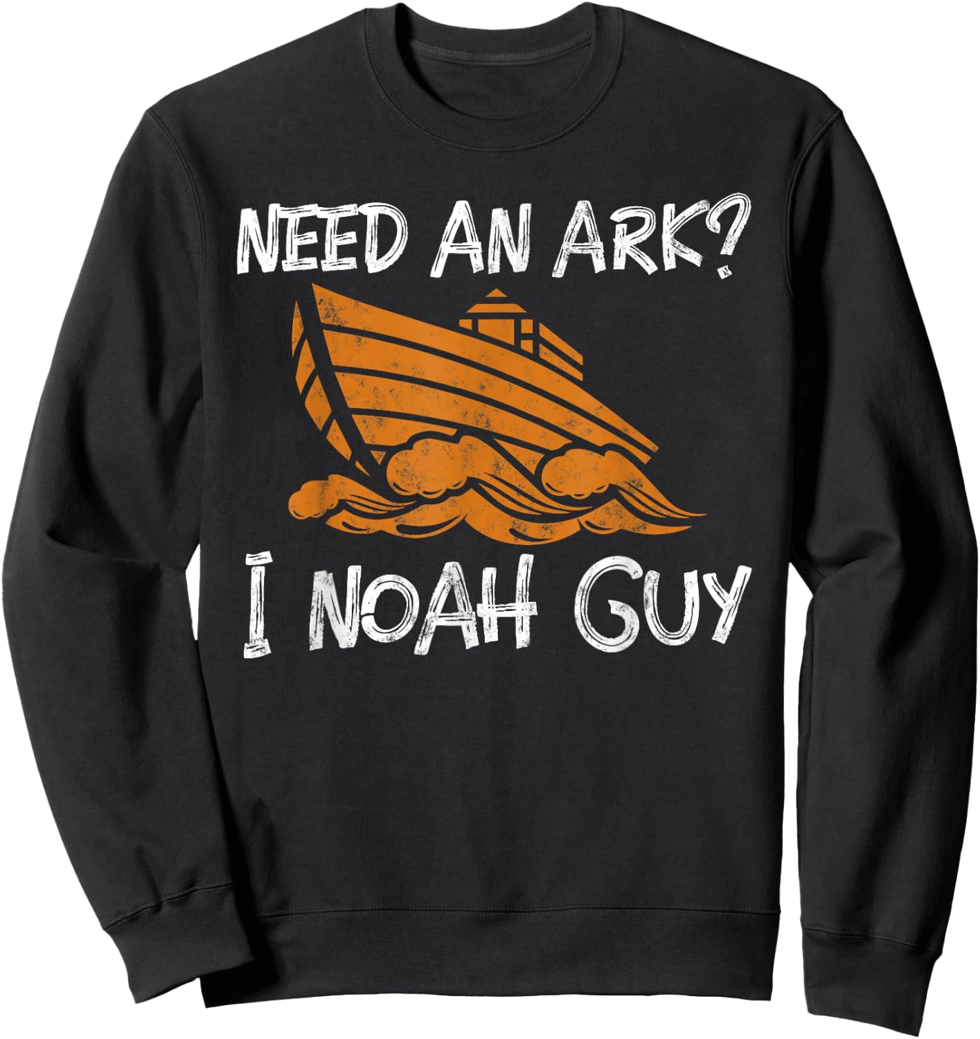Need An Ark? I Noah Guy Funny Christian Pun gift Sweatshirt - Sweatshirt | Black
