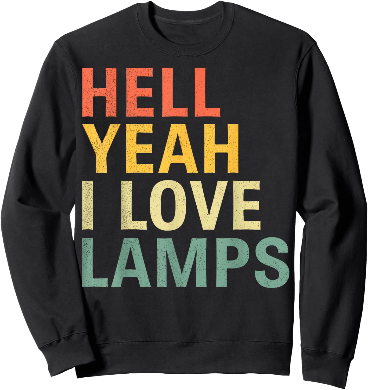 Hell Yeah I Love Lamps Funny Mothman Cryptid Cryptozoology Sweatshirt - Sweatshirt | Black