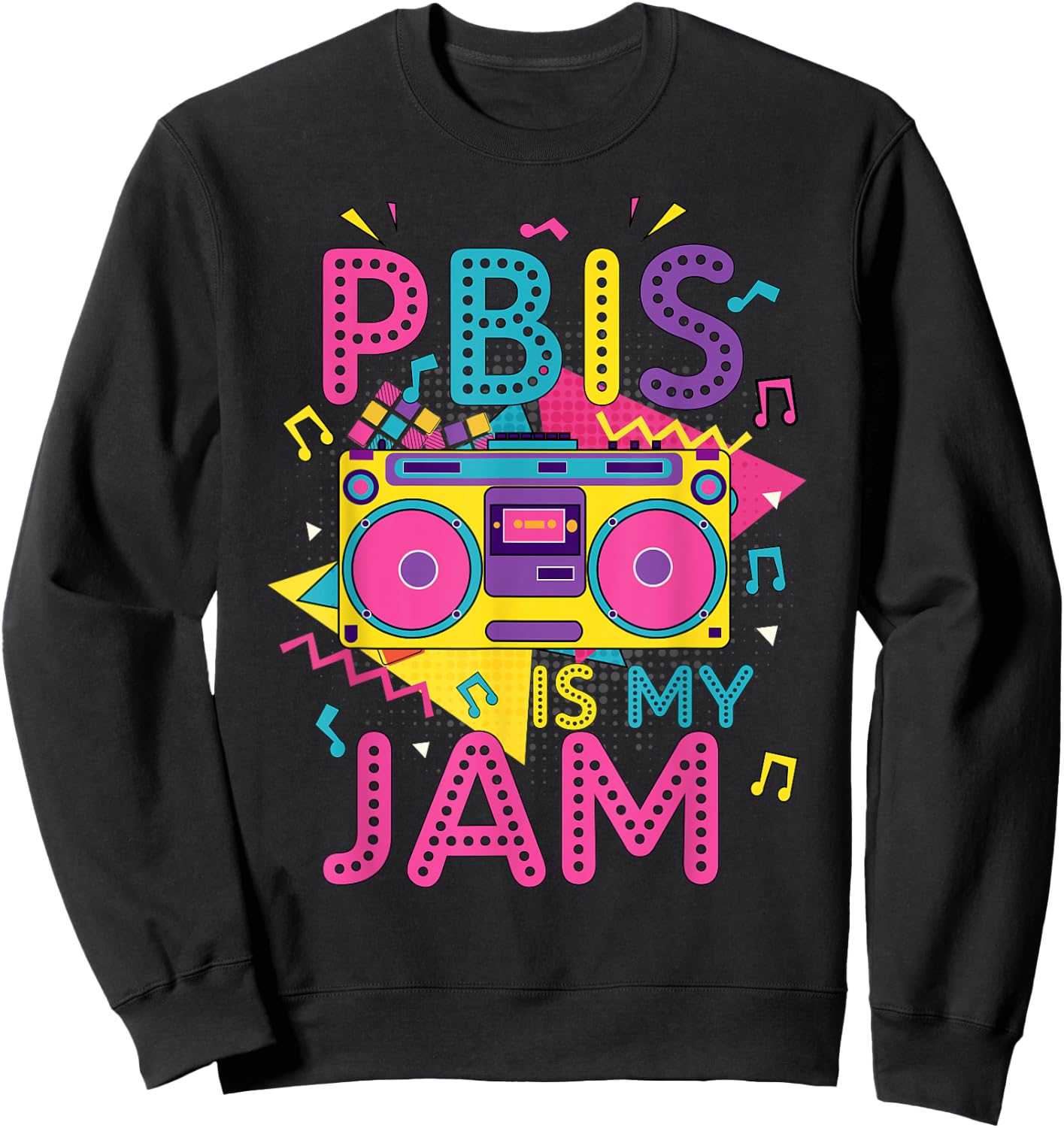 PBIS Is My Jam Positive Behavior Interventions Supports Sweatshirt - Sweatshirt | Black
