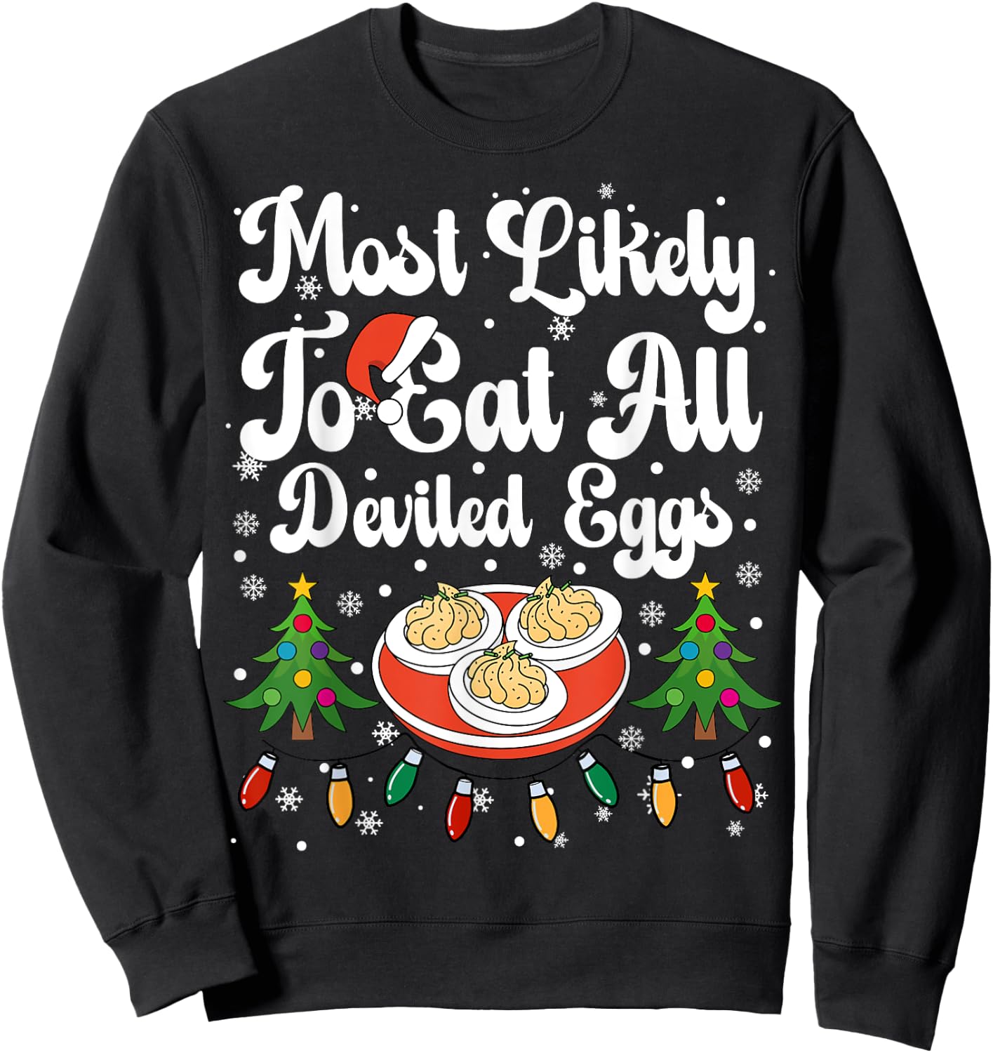 Most Likely To Eat All The Deviled Eggs Christmas Dinner Sweatshirt - Sweatshirt | Black