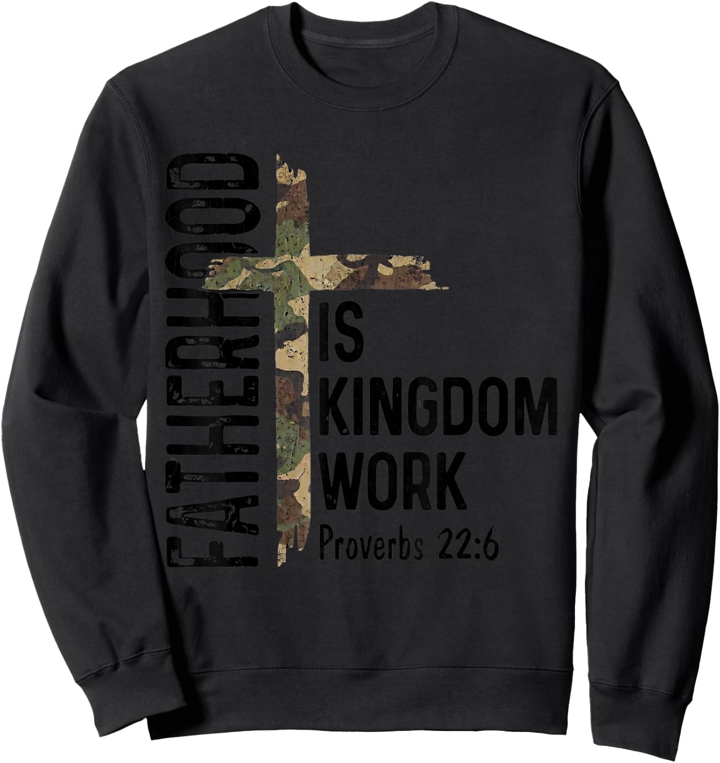 Christian Dad Shirts Fatherhood is Kingdom Work Fathers Day Sweatshirt - Sweatshirt | Black