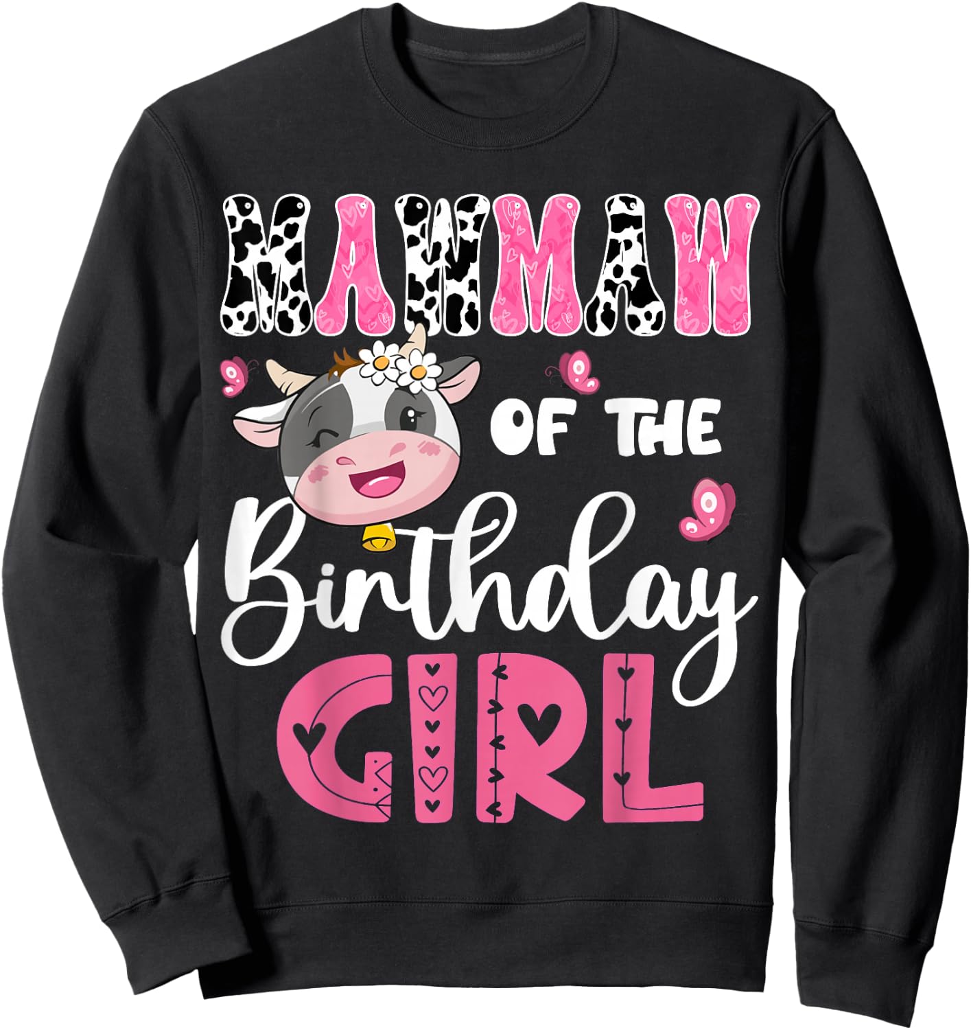 Mawmaw Of The Birthday Girl Farm Cow 1St Birthday Party Sweatshirt - Sweatshirt | Black