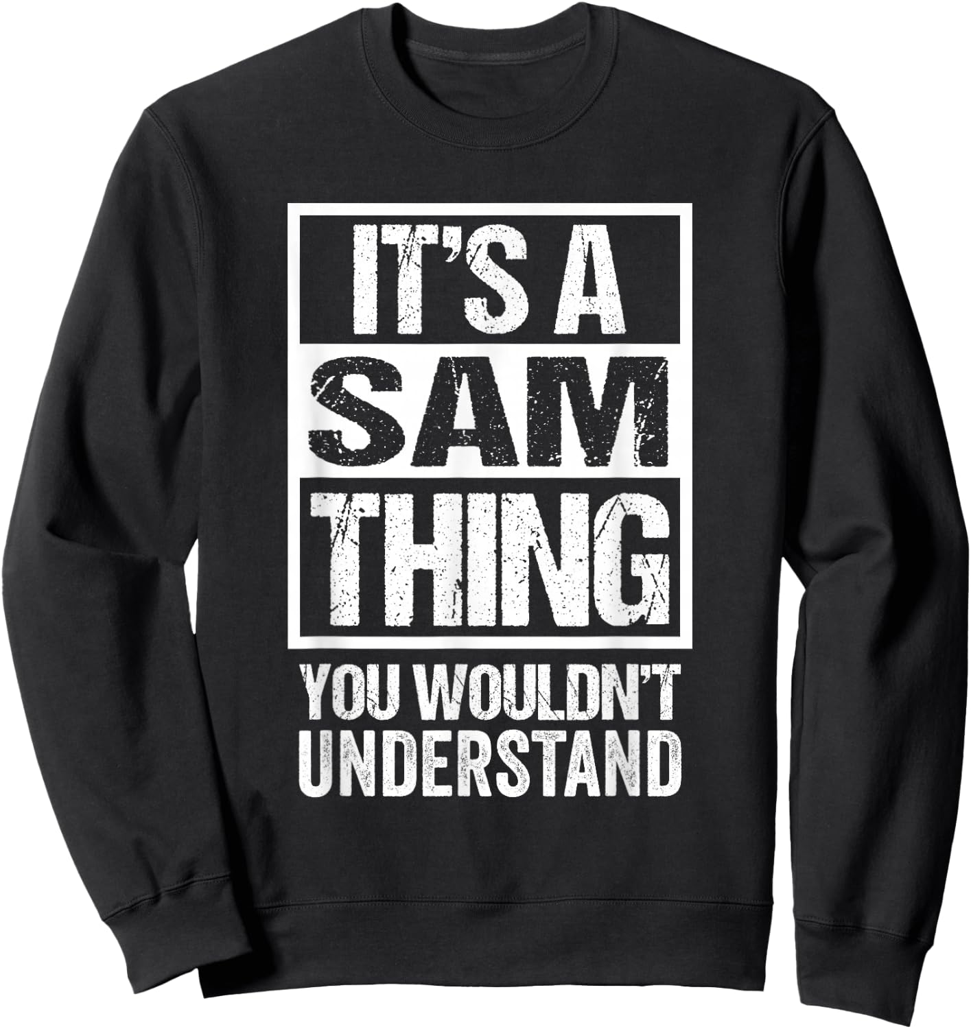 It's A Sam Thing You Wouldn't Understand Sweatshirt - Sweatshirt | Black