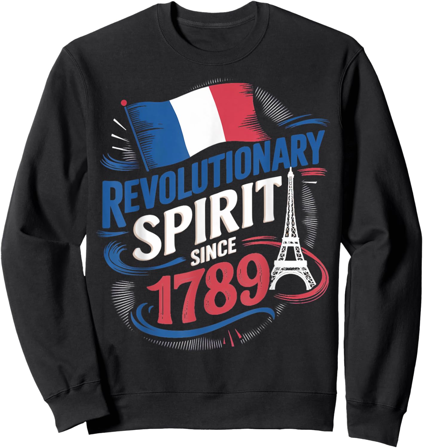 Revolutionary Spirit France Paris 14th July Bastille Day Sweatshirt - Sweatshirt | Black