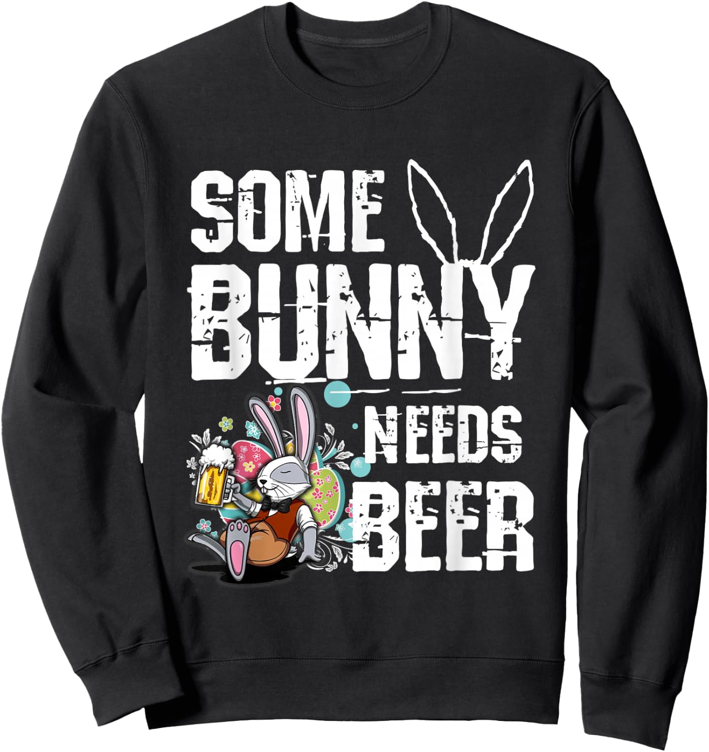 Some Bunny Needs Beer Funny Easter Sweatshirt - Sweatshirt | Black