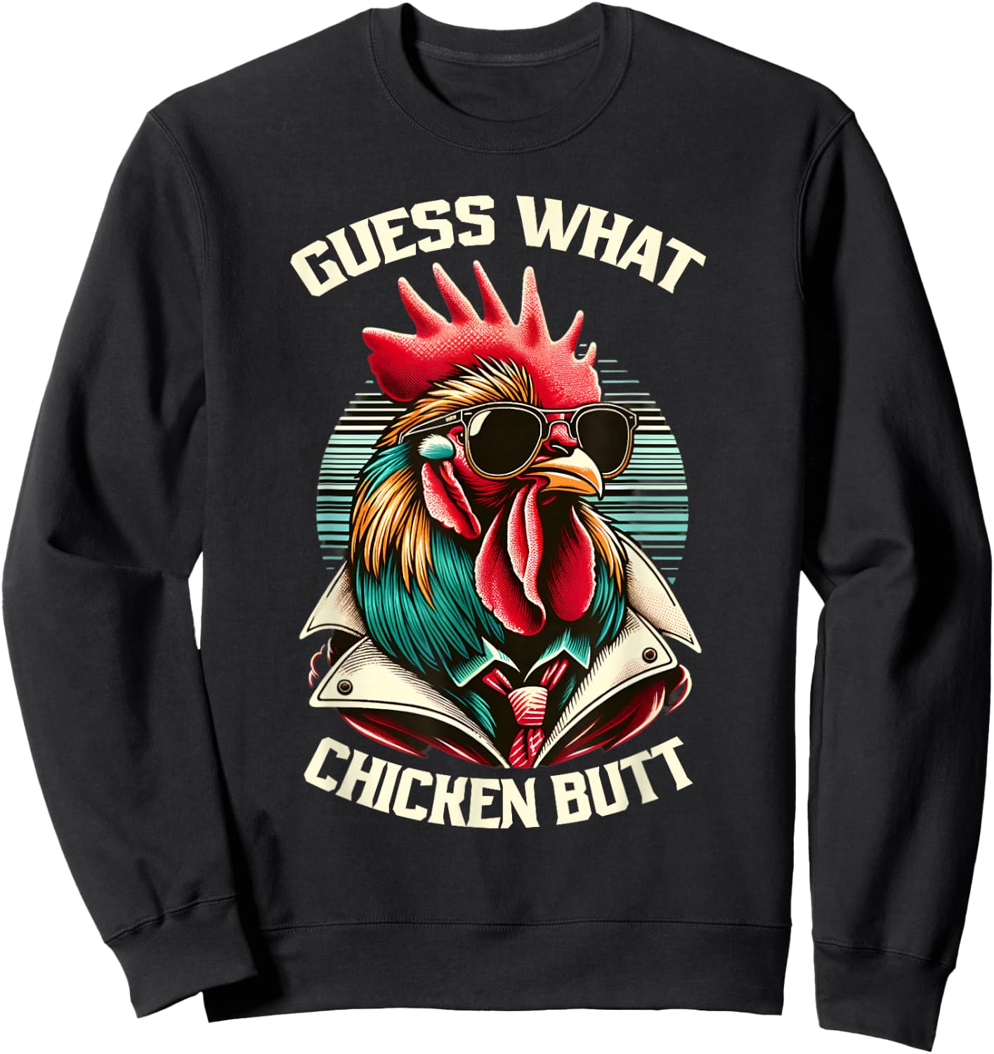 Guess What Chicken Butt - Funny Chicken Sweatshirt - Sweatshirt | Black