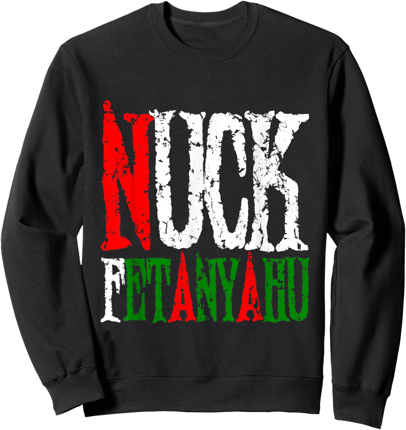 Nuck Fetanyahu - Netanyahu, Clever Support Peace, Stop War Sweatshirt - Sweatshirt | Black