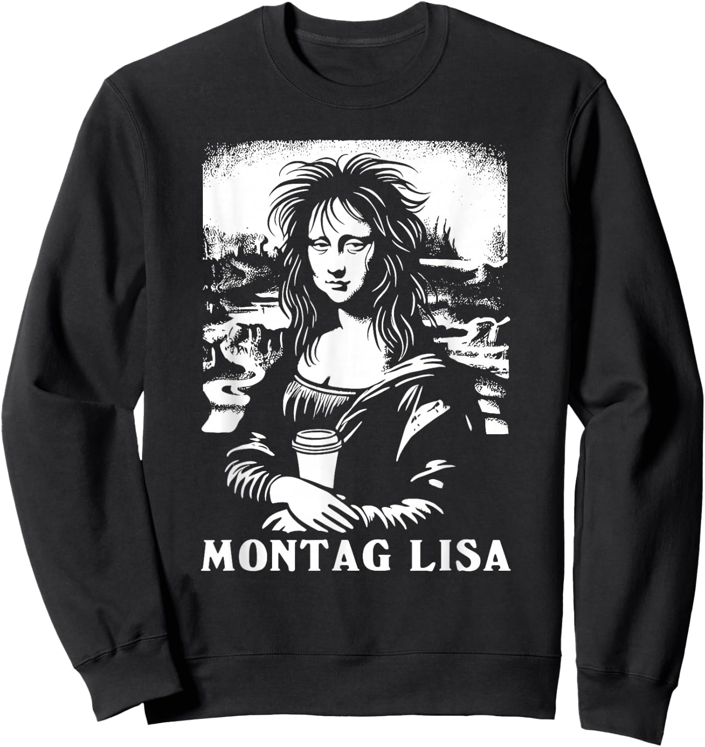 Montag Lisa Coffee Funny Mona Lisa , black Sweatshirt - Sweatshirt | Black
