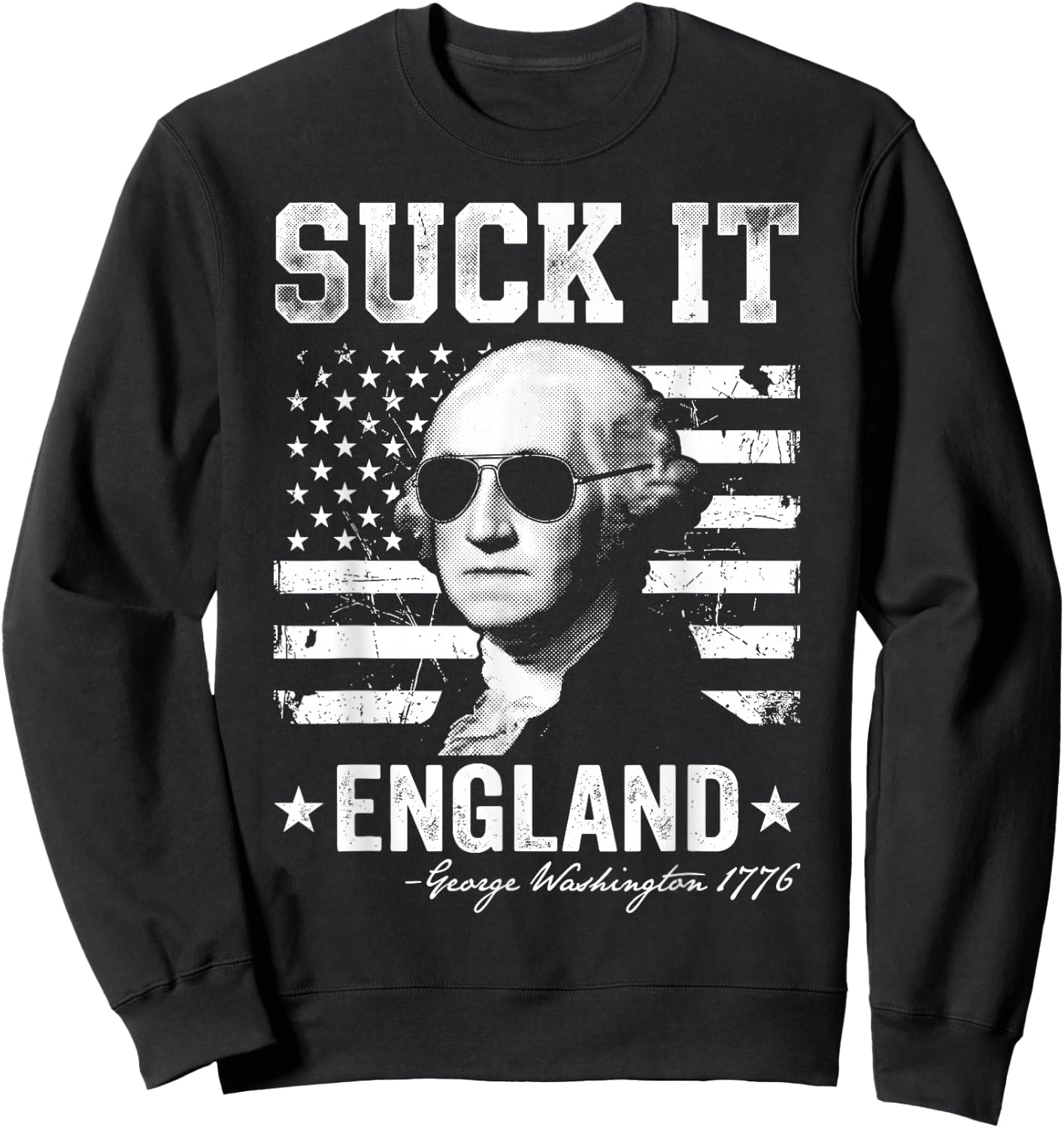 Suck-It England Funny 4th of July George Washington 1776 Sweatshirt - Sweatshirt | Black