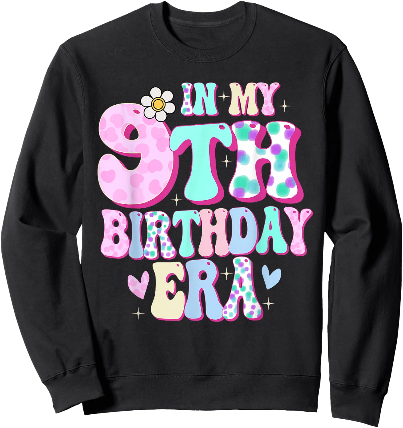 in My 9th Birthday Era Girl Gifts Nine Bday 9 Year Old Sweatshirt - Sweatshirt | Black