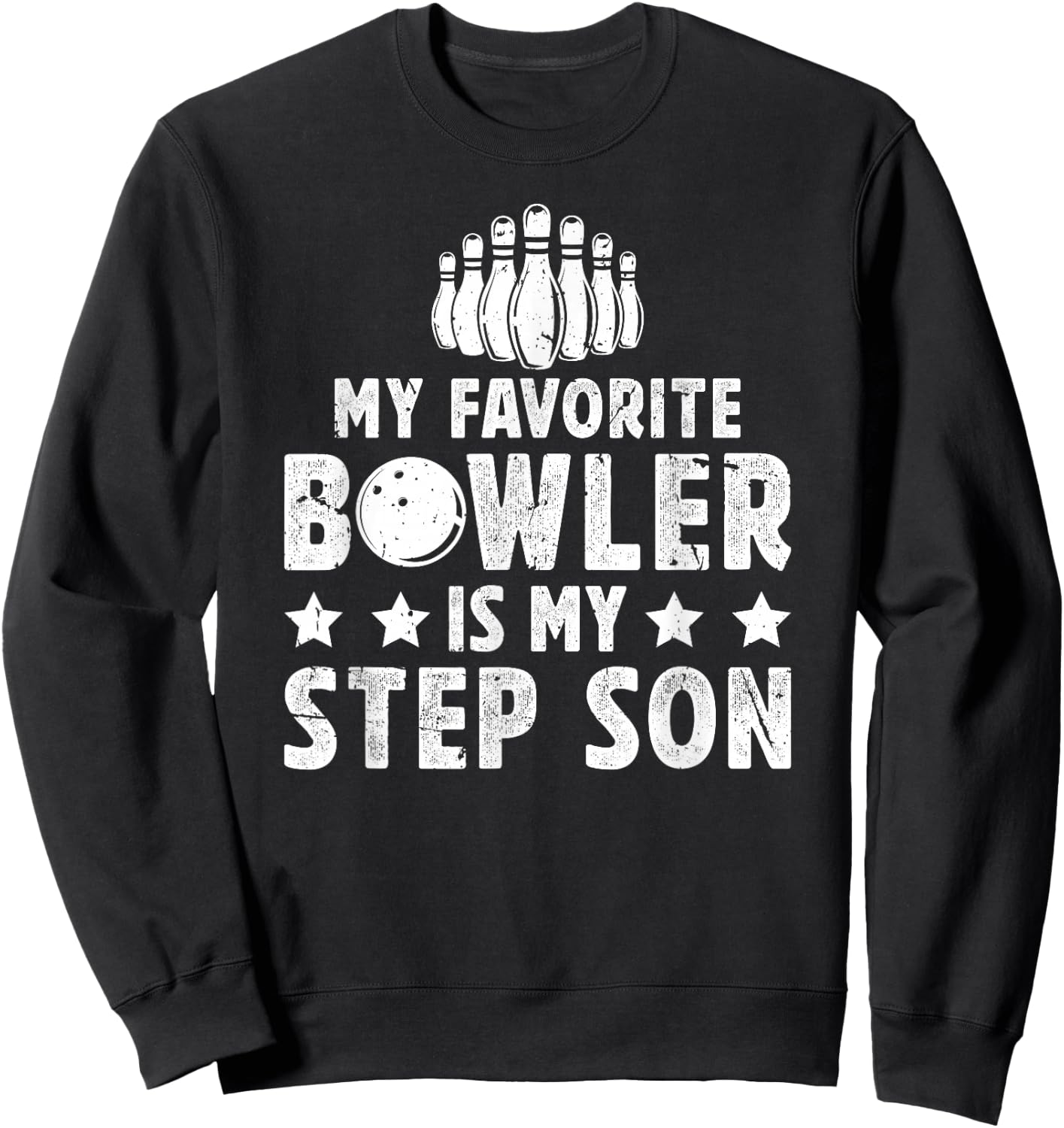 My Favorite Bowler Stepdad Bowling Step-Dad Of A Bowler Sweatshirt - Sweatshirt | Black
