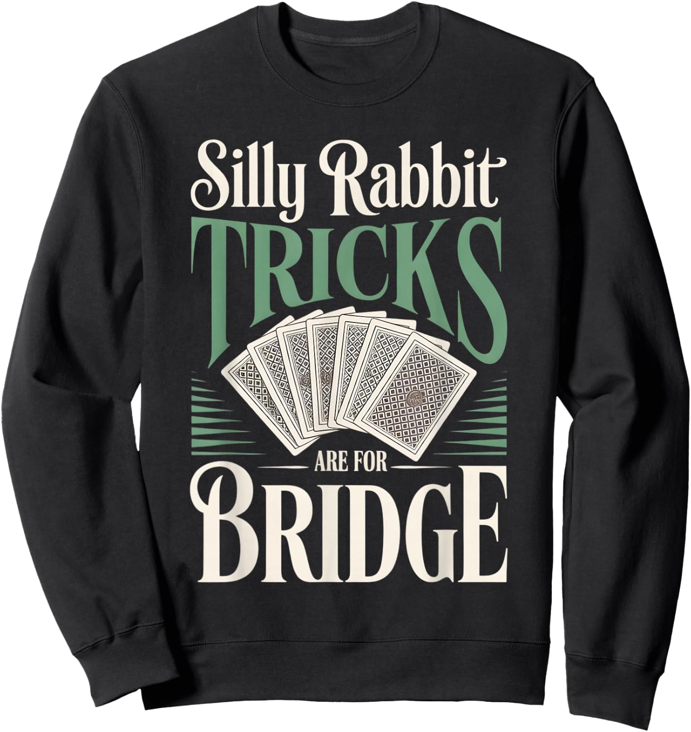 Funny Bridge Player Card Game Trick Taking Sweatshirt - Sweatshirt | Black