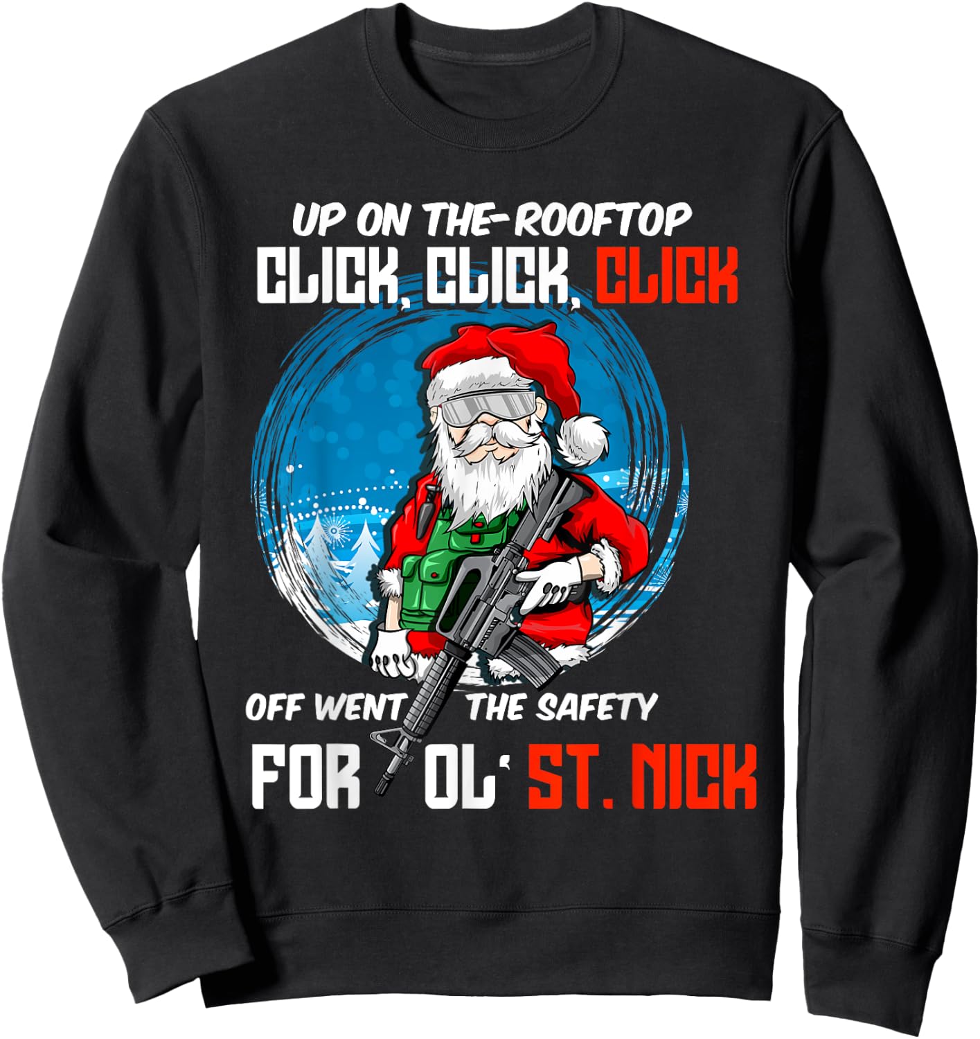 Up On The-Rooftop Click Click Click Off Went The Safety Sweatshirt - Sweatshirt | Black