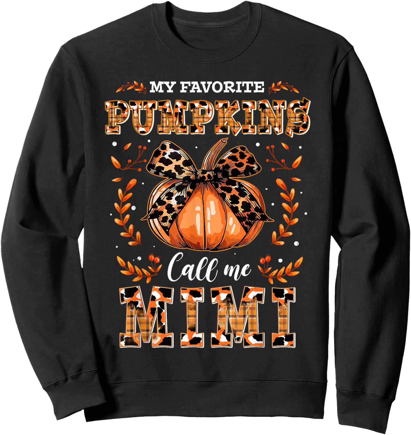 My Favorite Pumpkins Call Me Mimi Thanksgiving Sweatshirt - Sweatshirt | Black