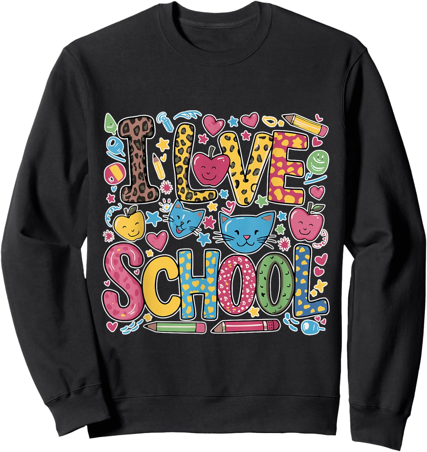 I Love School - Fun and Playful Kids Teachers Sweatshirt - Sweatshirt | Black