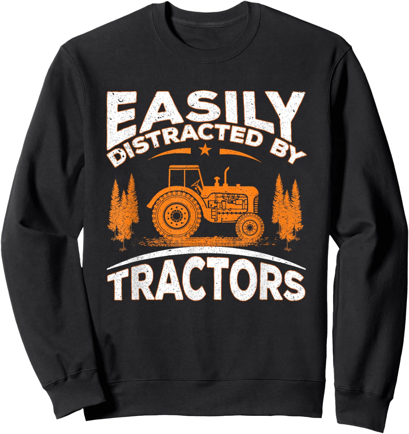 Funny Farming Quote Gift Easily Distracted By Tractors Sweatshirt - Sweatshirt | Black