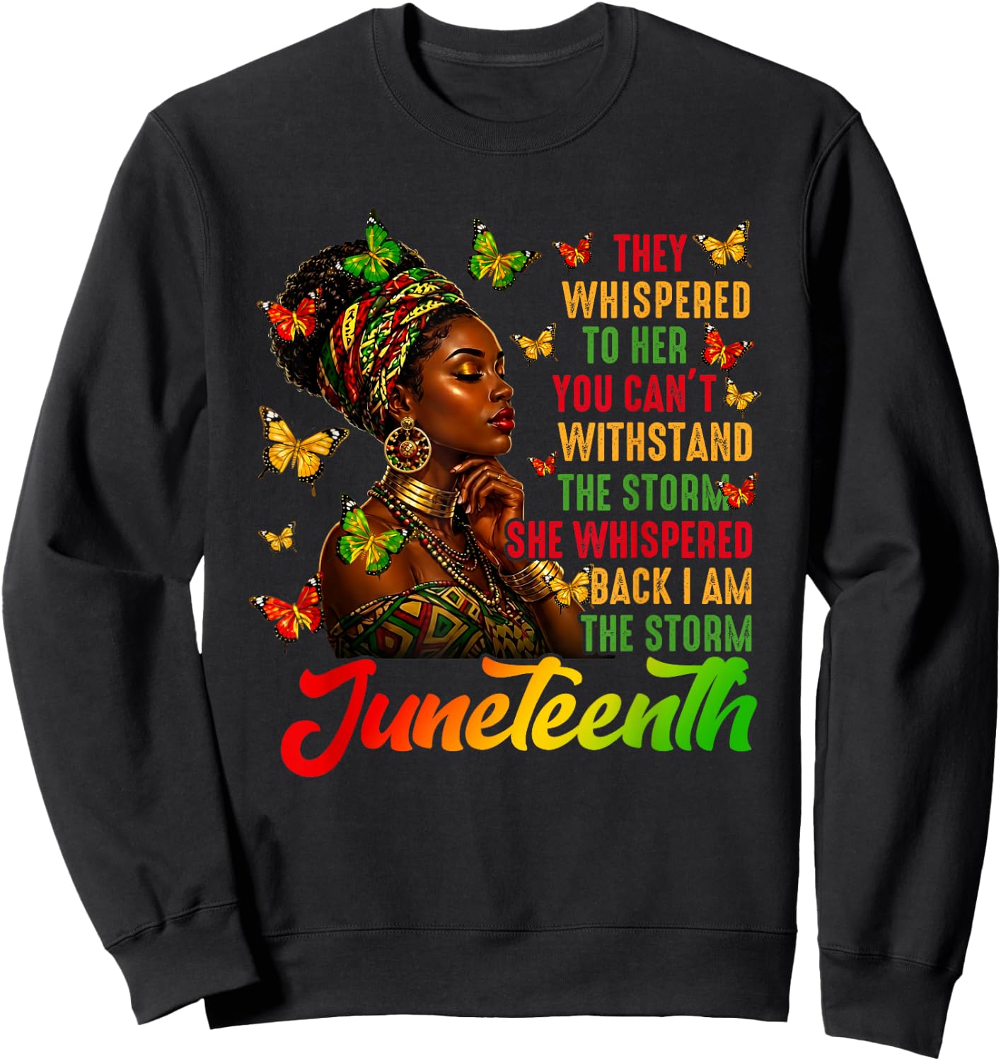 I Am The Storm Juneteenth June 19th Black African Women Sweatshirt - Sweatshirt | Black