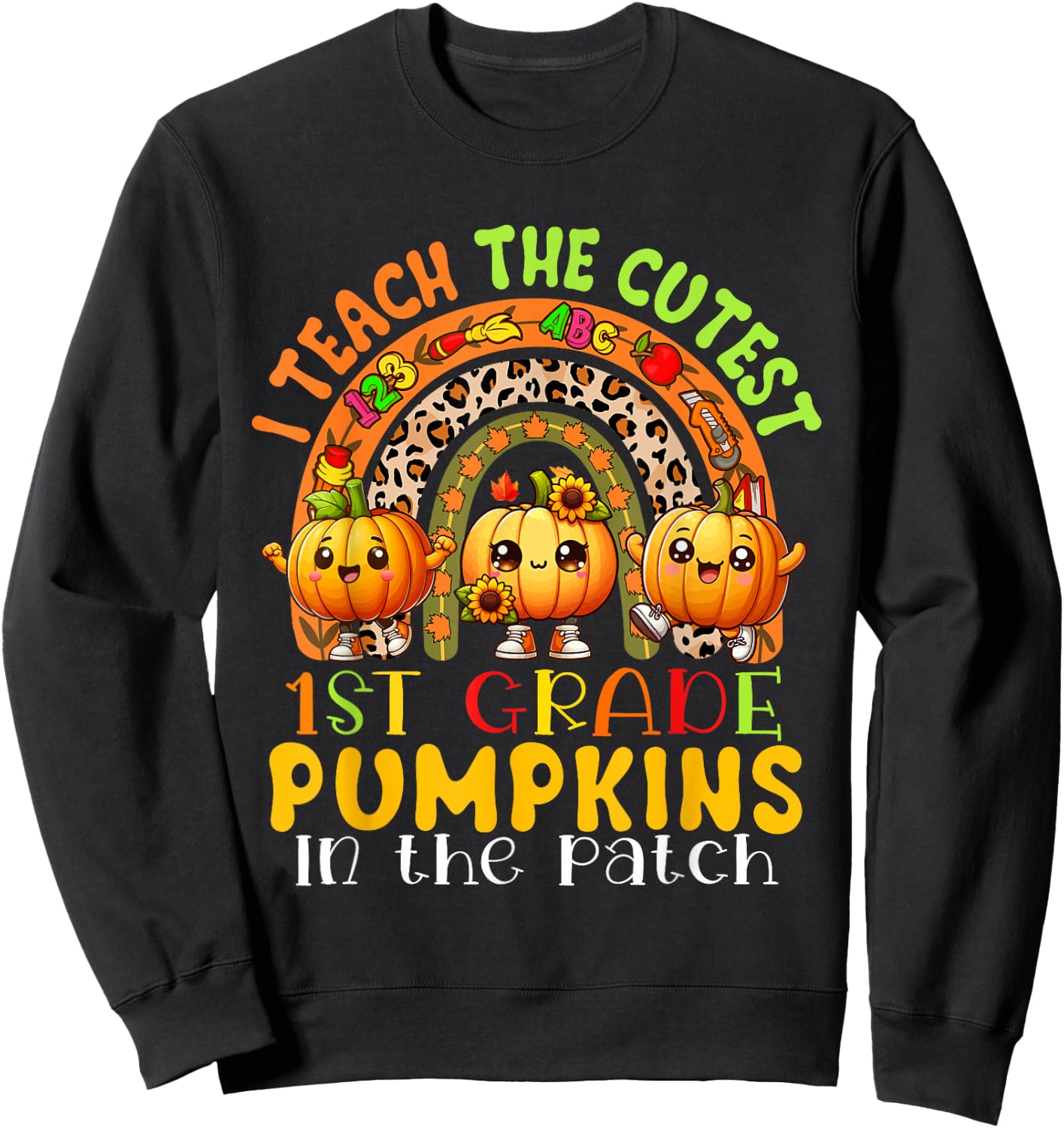 I Teach The Cutest 1st Grade Pumpkins Thanksgiving Teachers Sweatshirt - Sweatshirt | Black