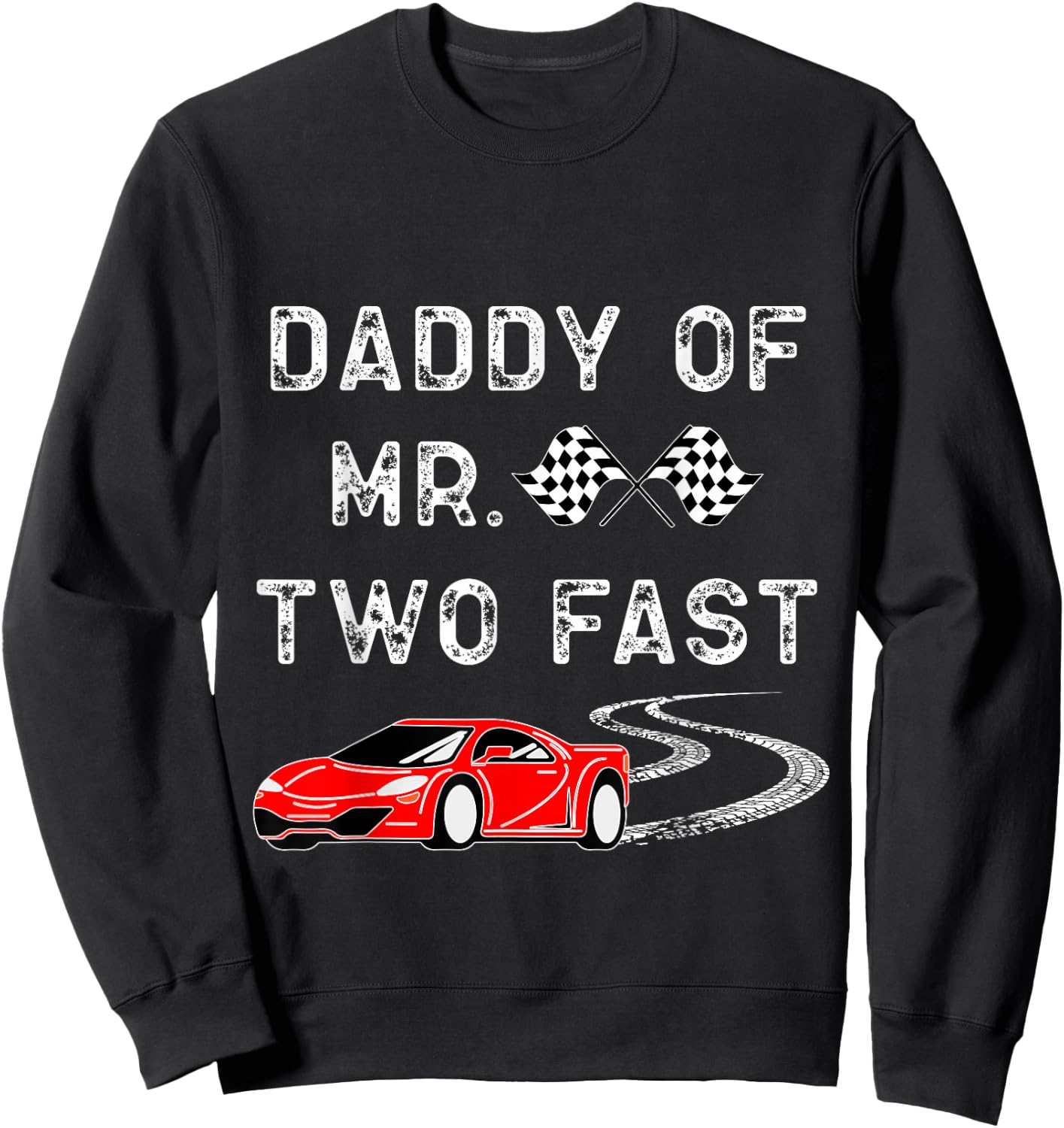 Boy 2nd Birthday Racer Daddy Mr. Two Fast 2nd Race Car Bday Sweatshirt - Sweatshirt | Black