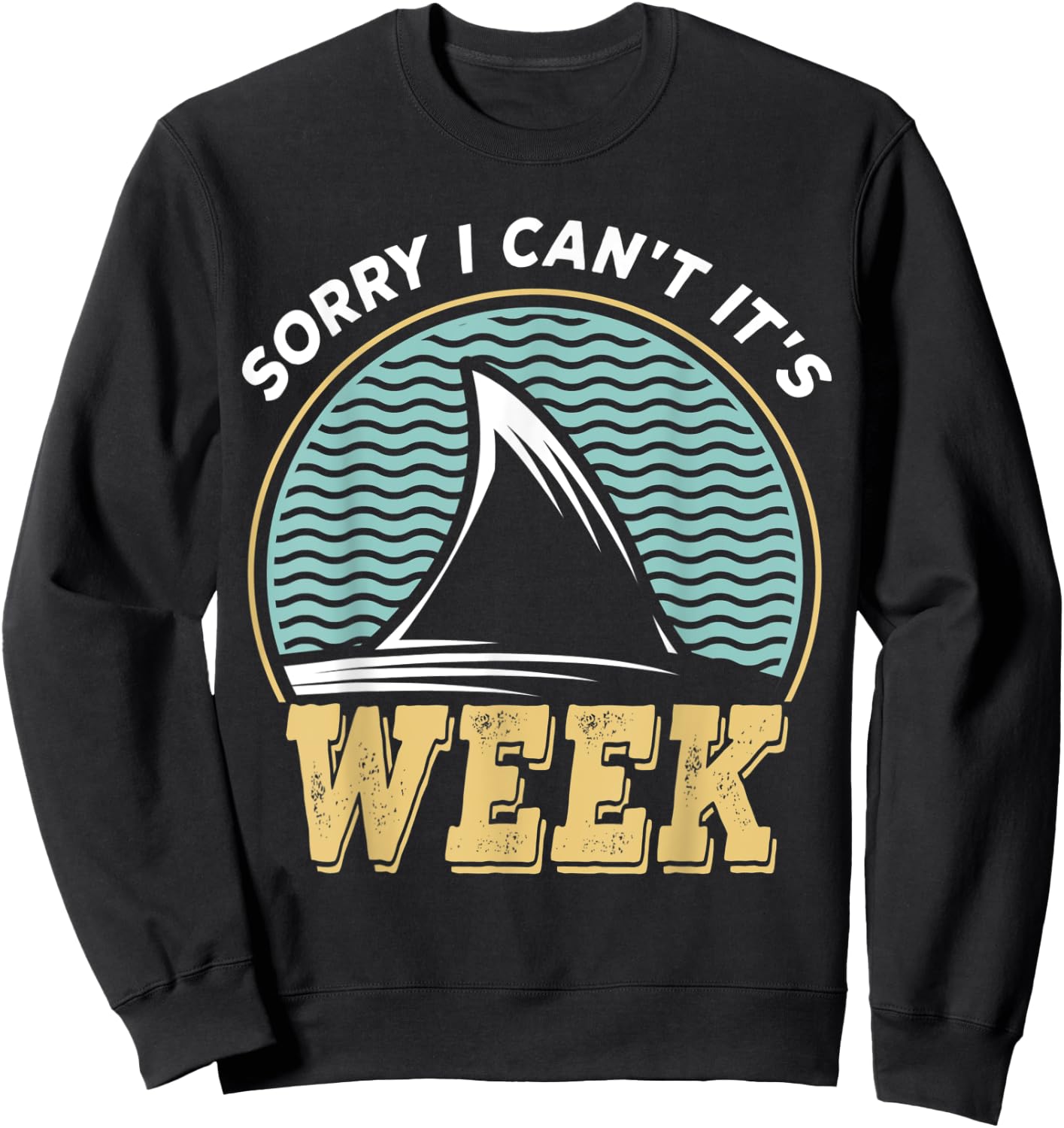 Sorry i can't it's Week, Vintage Shark Lover Sweatshirt - Sweatshirt | Black