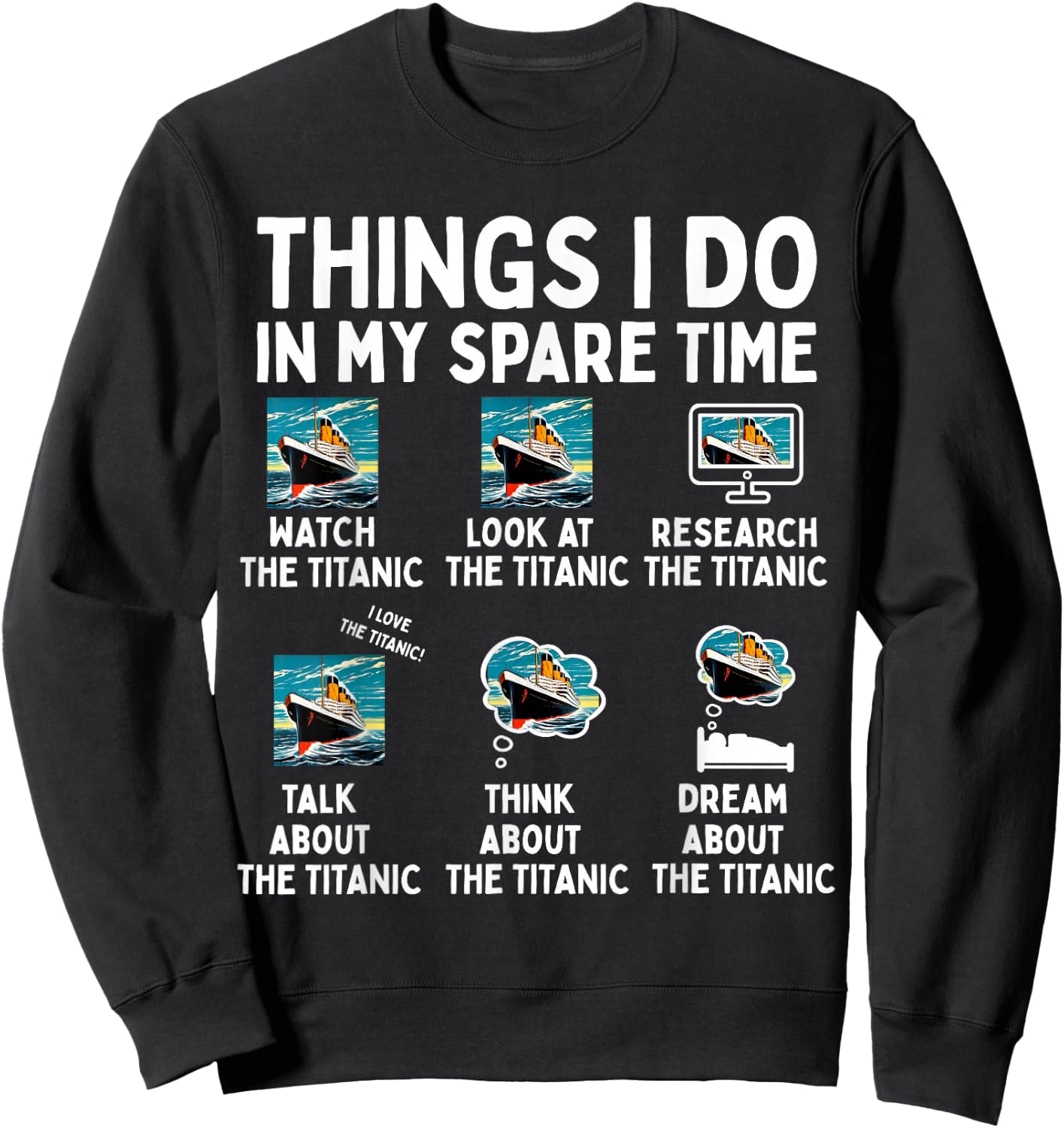RMS Titanic Funny Things I Do in My Spare Time Boys Birthday Sweatshirt - Sweatshirt | Black
