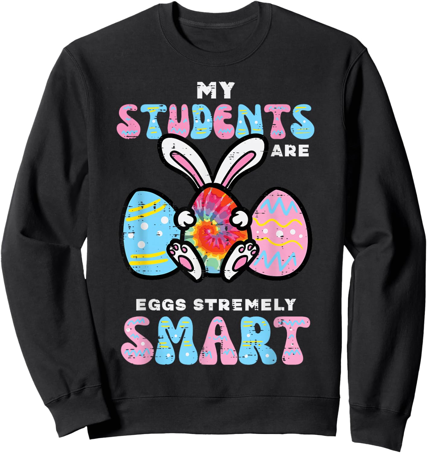 My Students Are Eggstremely Smart Funny Easter Teacher Women Sweatshirt - Sweatshirt | Black